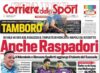 Prime pagine: Corriere dello sport: "Napoli, anche Raspadori"